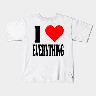I Love Everything Kids T-Shirt